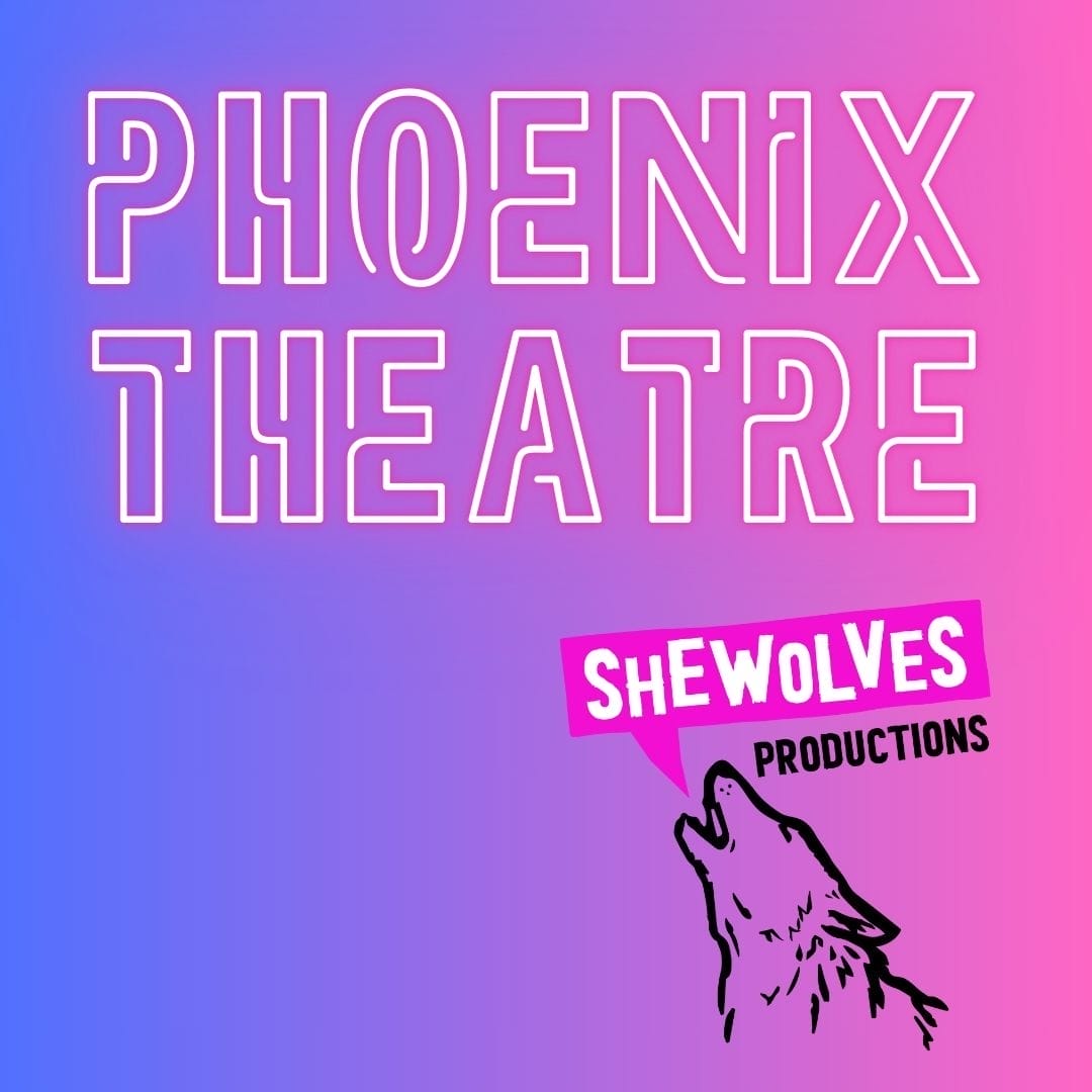 A purple to pink gradient background sits behind yellow text 'Phoenix Theatre' with a small SheWolves logo in the corner.